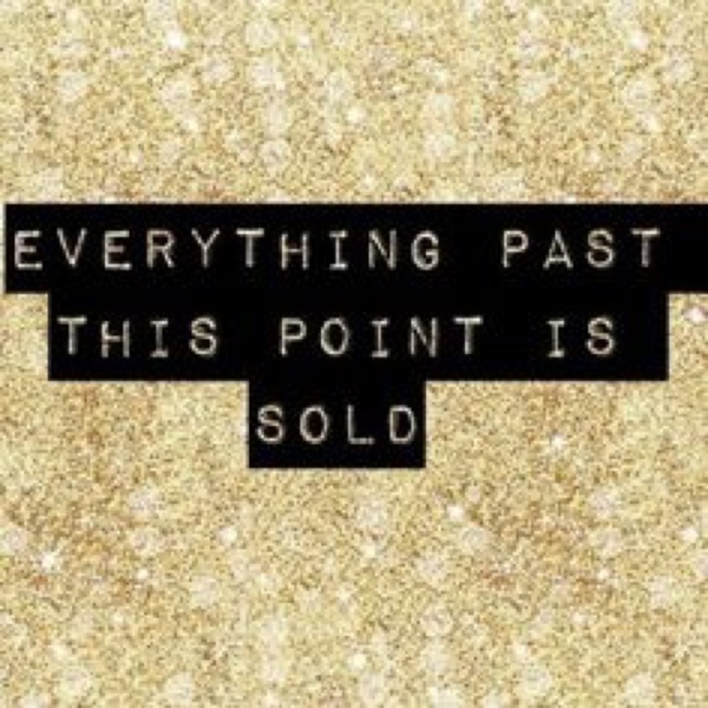 Everything past this point is sold!